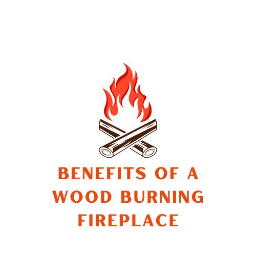 BENEFITS OF A WOOD BURNING FIREPLACE