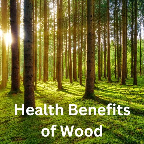 Health Benefits of Wood