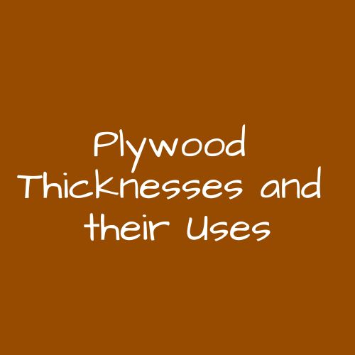 Plywood Thicknesses and their Uses
